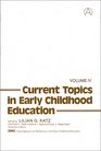 Current Topics in Early Childhood Education Volume 4