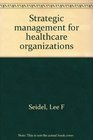 Strategic management for healthcare organizations