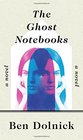 The Ghost Notebooks A Novel