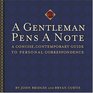 A Gentleman Pens a Note A Concise Contemporary Guide to Personal Correspondence