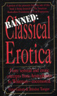Banned Classical Erotica  Forty Sensual and Erotic Excepts from Aristophanes to WhitmanUncensored