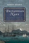 Britannia's Navy on the West Coast of North America 18121914