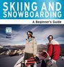 Skiing And Snowboarding  A Beginner's Guide