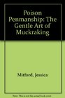 Poison Penmanship The Gentle Art of Muckraking