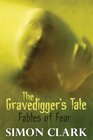 The Gravedigger's Tale Fables of Fear