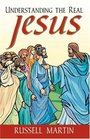 Understanding the Real Jesus