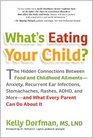 What's Eating Your Child?: The Hidden Connection Between Food and Your Child's Well-Being