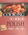 Cooking the Polish Way Revised and Expanded to Include New LowFat and Vegetarian Recipes