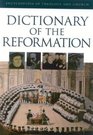 The Dictionary of Reformation