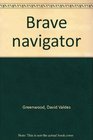 Brave navigator