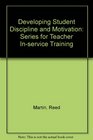 Developing student discipline and motivation A series for teacher inservice training