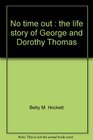 No Time Out The Life Story of George and Dorothy Thomas