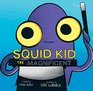 Squid Kid the Magnificent