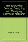 Internetworking Devices Second Edition Designing and Managing Enterprise Networks