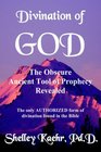 Divination of God The Obscure Ancient Tool of Prophecy Revealed