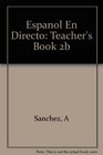 Espanol En Directo Teacher's Book 2b