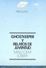 Ghostkeeper y relatos de juventud