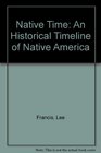 Native Time An Historical Timeline of Native America
