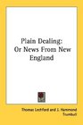 Plain Dealing Or News From New England