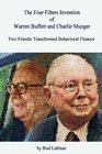 The Four Filters Invention of Warren Buffett and Charlie Munger