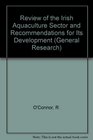 Review of the Irish Aquaculture Sector and Recommendations for Its Development