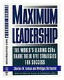 Maximum Leadership The Worlds Leading Ceos Share Their Five Strategies for Success