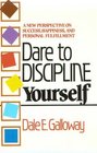 Dare to Discipline Yourself