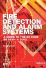 Fire Detection and Alarm Systems A Guide to the BS 58391