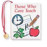 Those Who Care Teach