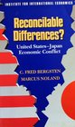 Reconcilable Differences United StatesJapan Economic Conflict