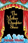 The Mother Daughter Show