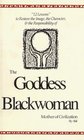 The Goddess Blackwoman Mother of Civilization