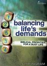 Balancing Life's Demands DVD with 1 Study Guide Biblical Priorities for a Busy Life