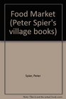 Food Market (Peter Spier's village books)