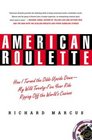 American Roulette: How I Turned the Odds Upside Down---My Wild Twenty-Five-Year Ride Ripping Off the World's Casinos
