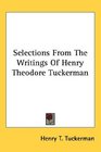 Selections From The Writings Of Henry Theodore Tuckerman