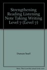 Strengthening Reading Listening Note Taking Writing Level 7