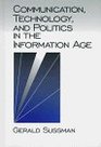 Communication Technology and Politics in the Information Age