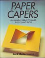 Paper Capers An Amazing Array of Games Puzzles and Tricks