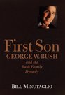 First Son  George W Bush and the Bush Family Dynasty