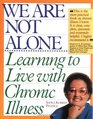 We Are Not Alone : Learning to Live with Chronic Illness