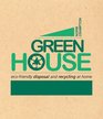 Green House EcoFriendly Disposal and Recycling at Home