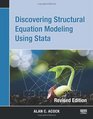 Discovering Structural Equation Modeling Using Stata 13