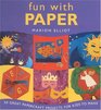 Fun with Paper 50 Great Paper Projects for Kids to Make