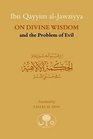 Ibn Qayyim alJawziyya on Divine Wisdom and the Problem of Evil