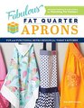 Fabulous Fat Quarter Aprons Fun and Functional Retro Designs for Today's Kitchen