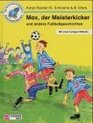 Max der Meisterkicker und andere Fuballgeschichten