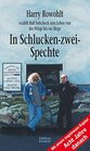 In SchluckenzweiSpechte Harry Rowohlt erzhlt Ralf Sotscheck sein Leben von der Wiege bis zur Biege