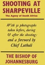 Shooting at Sharpeville Agony of South Africa