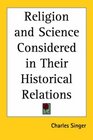 Religion and Science Considered in Their Historical Relations